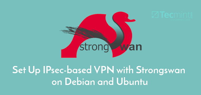 Wie man IPSec-basierte VPN mit Strongswan auf Debian und Ubuntu eingerichtet hat