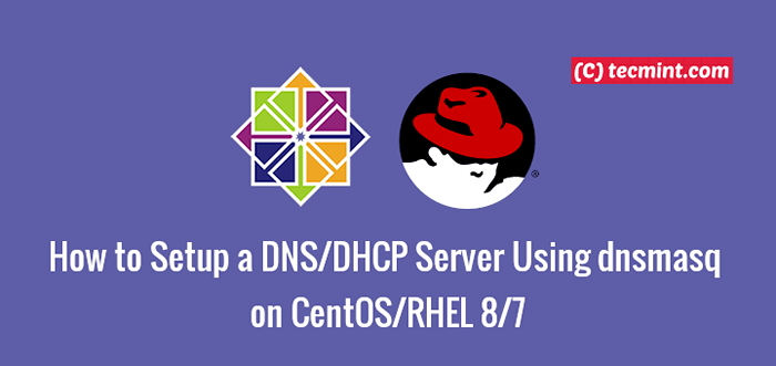 Cara Mengatur Server DNS/DHCP Menggunakan DNSMASQ di CentOS/RHEL 8/7