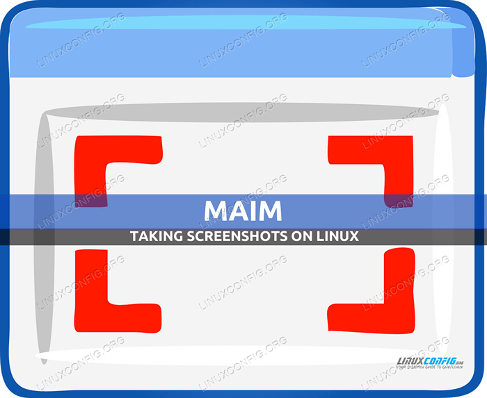 So machen Sie Screenshots mit Maim unter Linux mit Screenshots