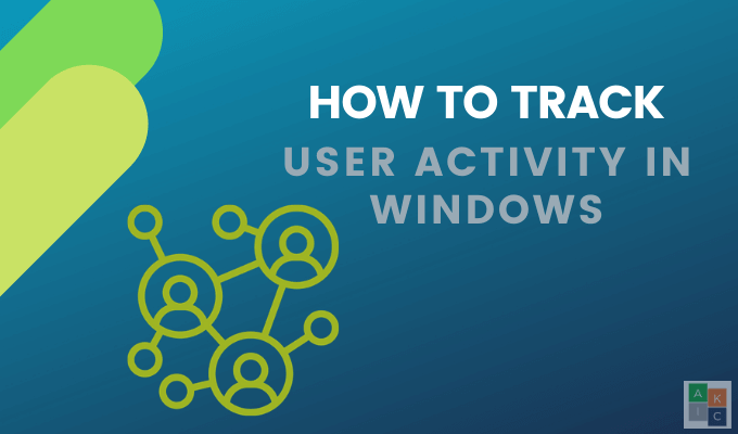 Comment suivre l'activité de l'ordinateur et de l'utilisateur Windows