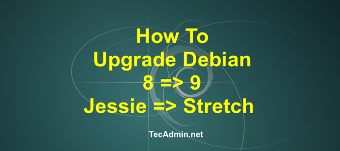 Como atualizar o Debian 8 para o Debian 9 Stretch
