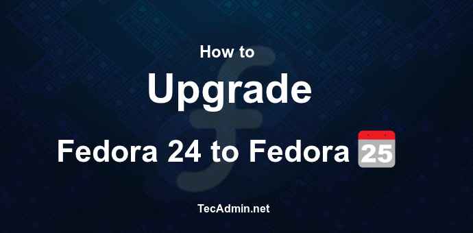 Como atualizar o Fedora 24 para o Fedora 25 usando o DNF