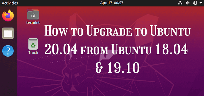 Cómo actualizar a Ubuntu 20.04 de Ubuntu 18.04 y 19.10