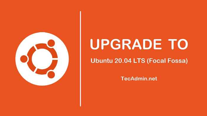 Comment mettre à niveau Ubuntu 18.04 à Ubuntu 20.04 LTS