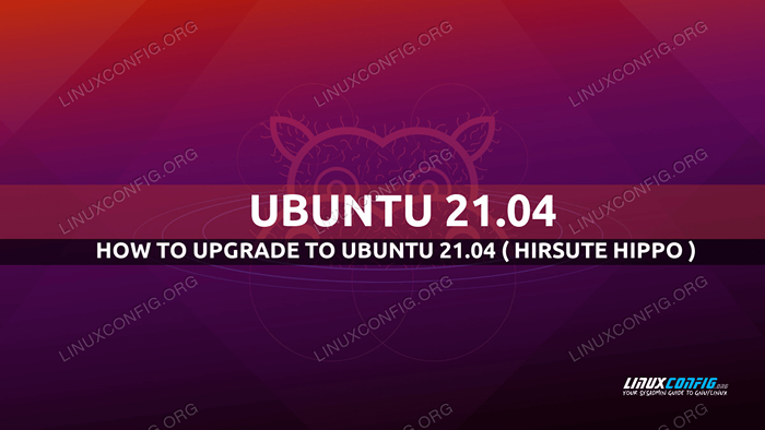 Comment mettre à niveau Ubuntu à 21.04