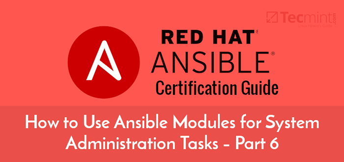 Jak używać modułów ansible do zadań administracyjnych systemu - część 6