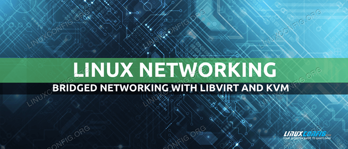 Cómo usar redes puentes con libvirt y kvm