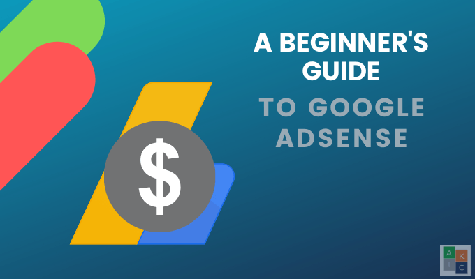 Comment utiliser Google Adsense pour les débutants