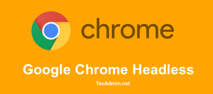 Cómo usar las funciones sin cabeza de Google Chrome