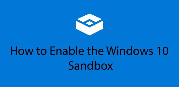 So verwenden Sie die Windows 10 Sandbox