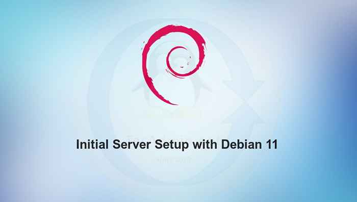 Configuration initiale du serveur avec Debian 11