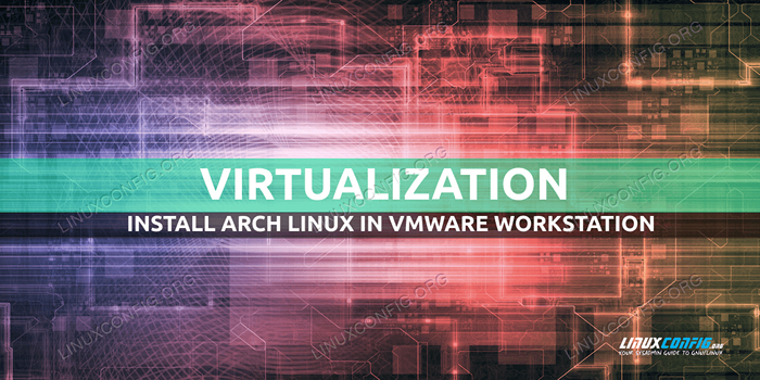 Installez Arch Linux dans VMware Workstation