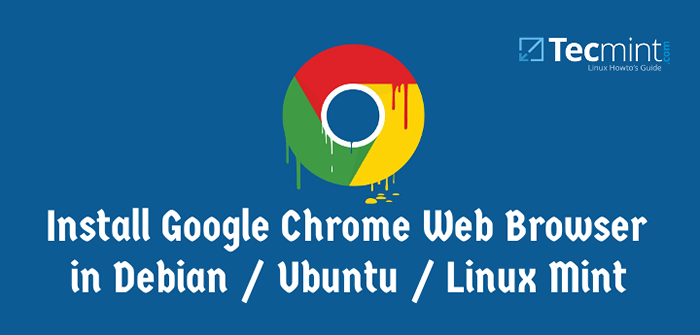 Installez Google Chrome 85 sur Debian, Ubuntu et Linux Mint