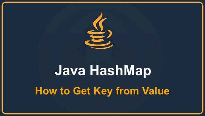 Java Hashmap - Jak uzyskać klucz z wartości