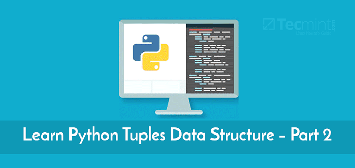 Apprenez la structure des données Python Tuples - Partie 2