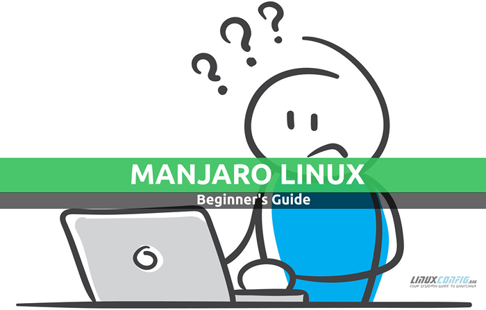 Manjaro Linux -Anfängerhandbuch