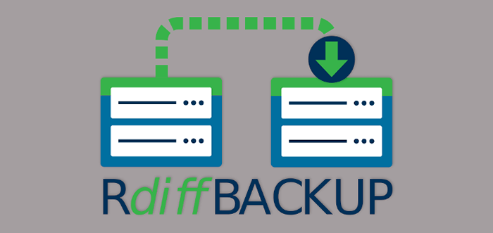 RDIFF -BACKUP - Ein leistungsstarkes inkrementelles Backup -Tool unterstützt jetzt Python 3