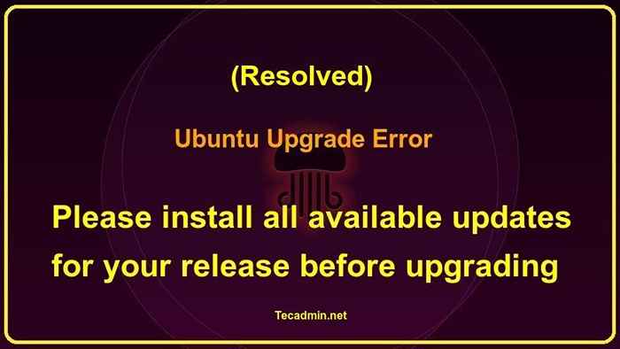 (Behoben) Bitte installieren Sie alle verfügbaren Updates für Ihre Version vor dem Upgrade