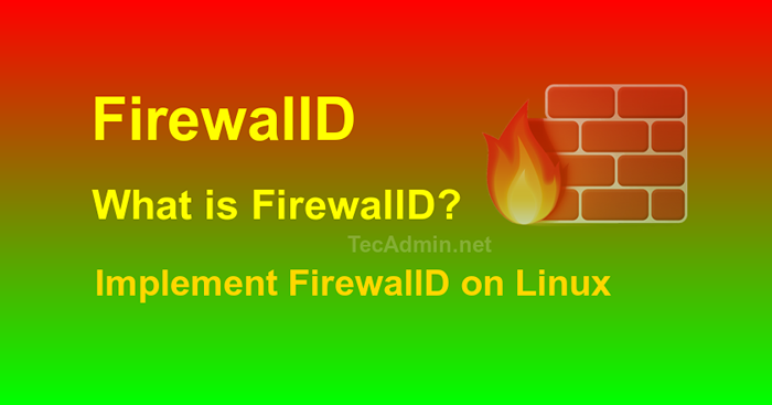 Mengamankan server linux Anda dengan firewalld panduan langkah demi langkah