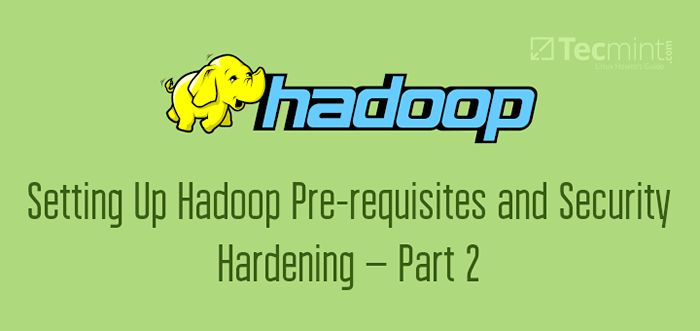 Configuration de Hadoop avant les requis et le durcissement de la sécurité - Partie 2