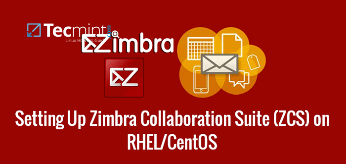 Configuration de Zimbra Collaboration Suite (ZCS) sur RHEL / CENTOS 7/8