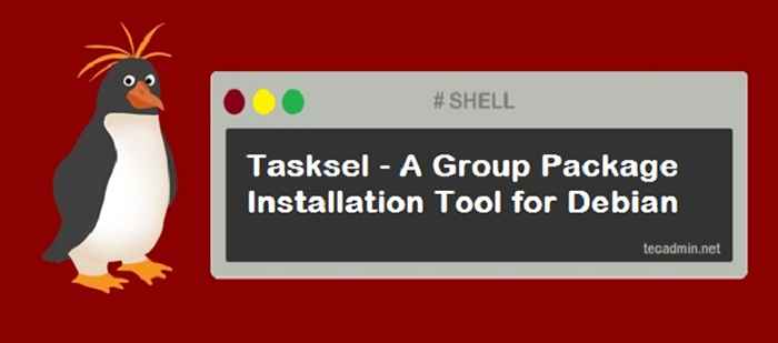 Tasksel una herramienta de instalación de paquetes grupales para Debian