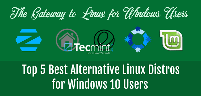 5 najlepszych najlepszych alternatywnych dystrybucji Linux dla użytkowników Windows