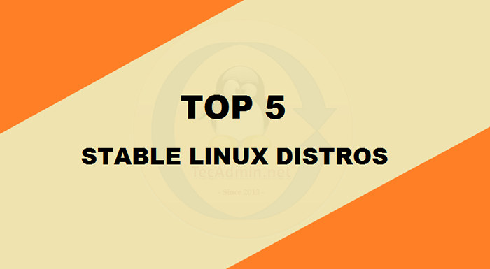 Top 5 Distributions Linux stables