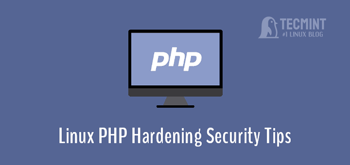 Consejos de seguridad de endurecimiento de PHP para los servidores Linux