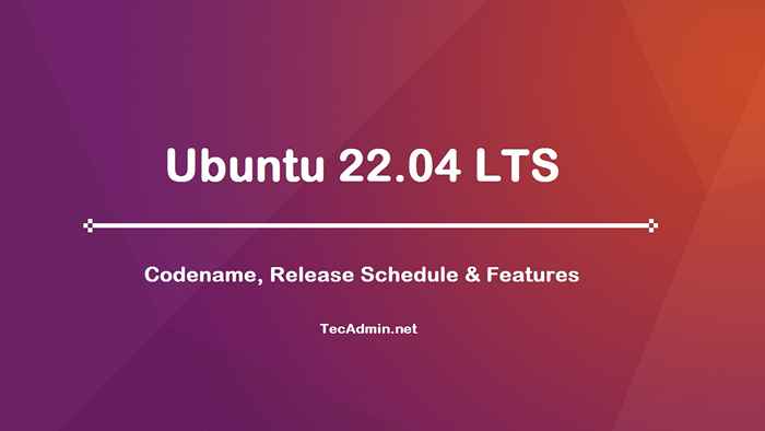 Ubuntu 22.04 - Cronograma de lançamento e recursos