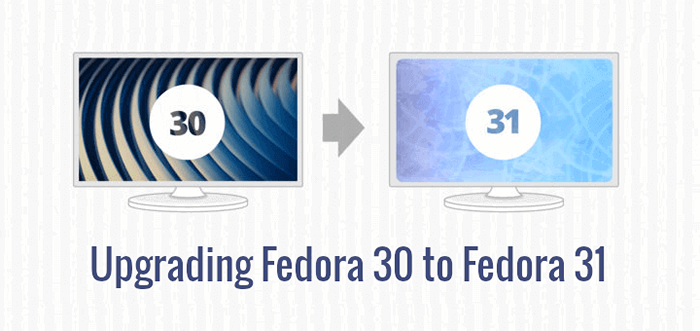 Mise à niveau de Fedora 30 vers Fedora 31