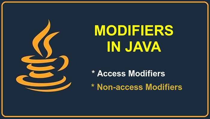 ¿Cuáles son los modificadores de acceso en Java?