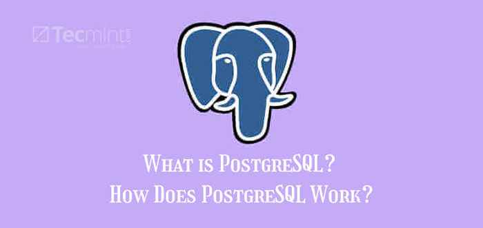O que é PostGresql? Como funciona o PostGresql?