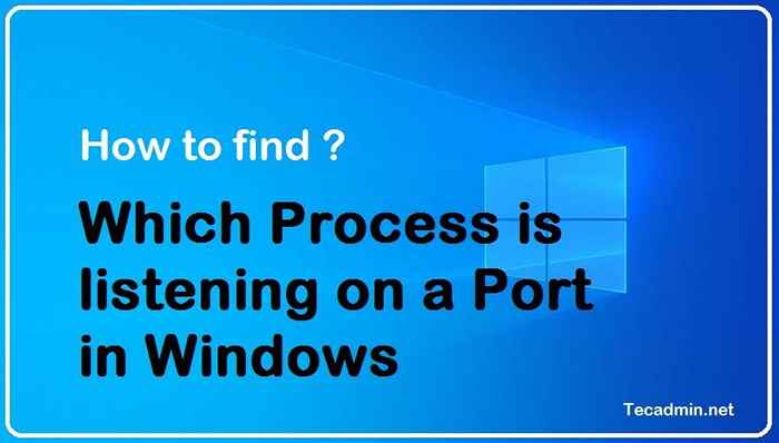 ¿Qué proceso está escuchando en un puerto en Windows?