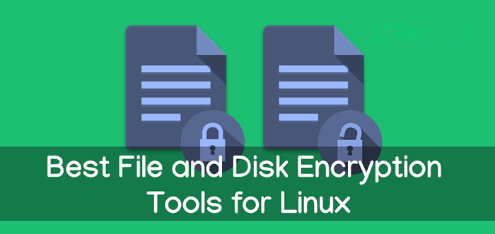 10 mejores herramientas de cifrado de archivo y disco para Linux