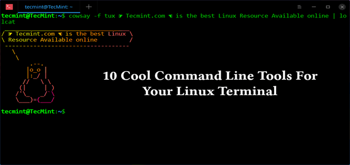 10 alat baris arahan sejuk untuk terminal linux anda