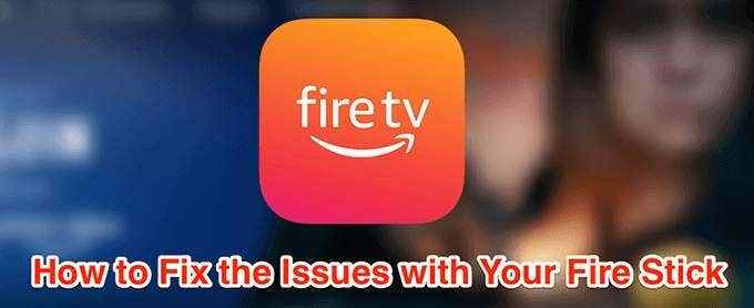 10 ideas de resolución de problemas para cuando su Fire Stick de Amazon no funciona