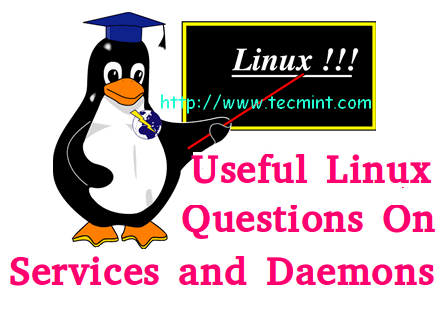 10 Przydatnych pytań dotyczących wywiadu na temat usług Linux i Demonów