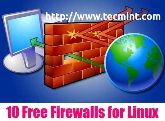10 Firewalls de segurança de código aberto úteis para sistemas Linux