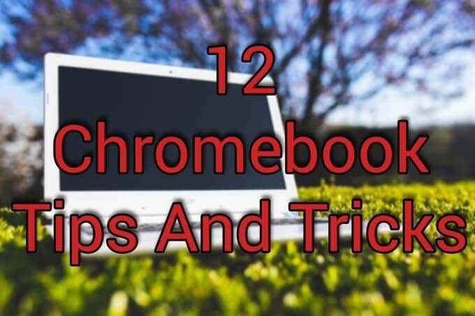 12 dicas e truques do Chromebook