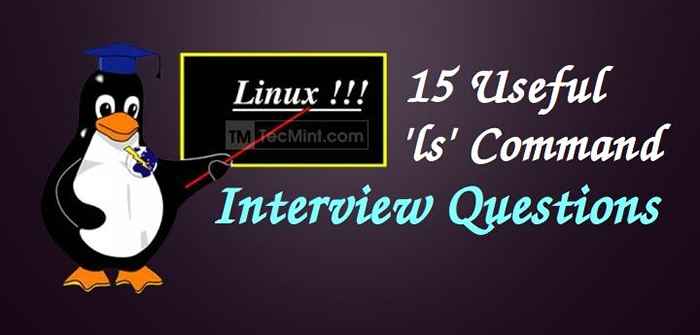 15 Questions d'entrevue sur la commande Linux «LS» - Partie 1
