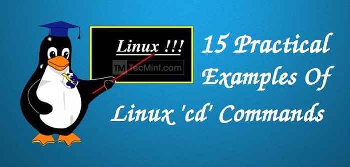 15 Exemples pratiques de la commande «CD» dans Linux