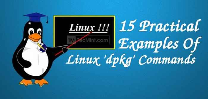 15 Praktische Beispiele für „DPKG -Befehle“ für Debian -basierte Distributiere