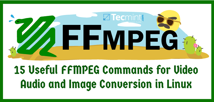 15 comandos útiles 'FFMPEG' para la conversión de video, audio e imagen en Linux - Parte 2