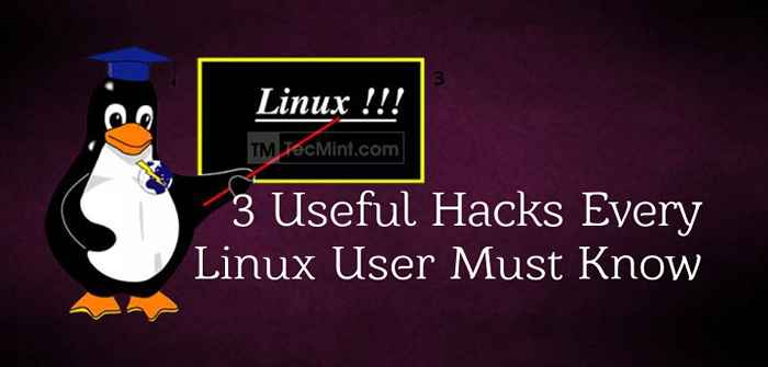 3 Hacks Berguna Setiap pengguna Linux mesti tahu