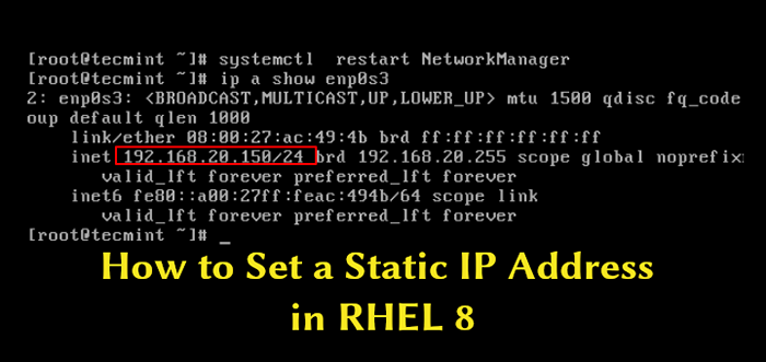3 façons de définir une adresse IP statique dans Rhel 8