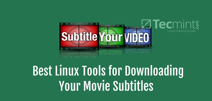 4 beste Linux -Apps zum Herunterladen von Filmuntertiteln