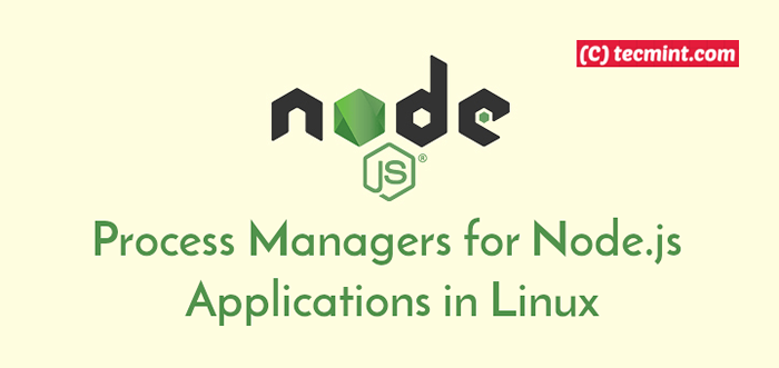4 gerentes de procesos para nodo.Aplicaciones JS en Linux