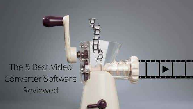 5 melhores aplicativos de software de conversor de vídeo para Windows 10