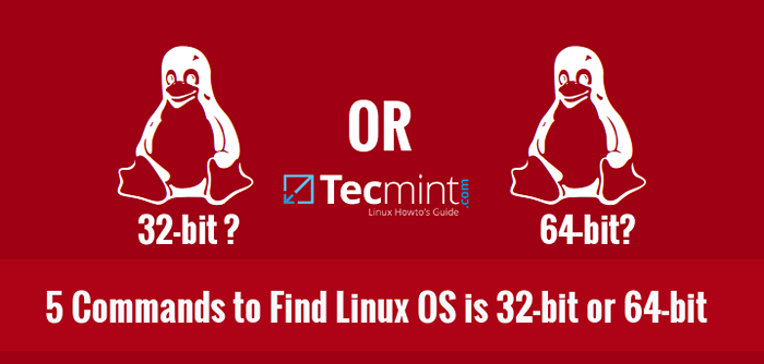 5 formas de línea de comando para averiguar el sistema Linux es de 32 bits o 64 bits